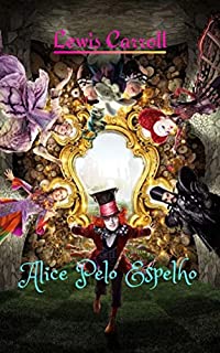 Livro Alice Pelo Espelho: Uma história fantástica e misteriosa