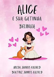 Livro ALICE E SUA GATINHA BELINHA (CRIANÇAS E PETS)