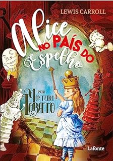 Livro Alice no País do Espelho: Por Monteiro Lobato