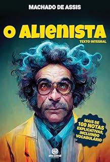 Livro O Alienista: Mais de 100 notas explicativas, incluindo vocabulário