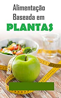 Livro Alimentação baseada em plantas: Nova forma de comer