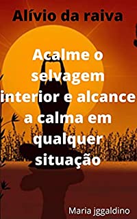 Livro Alívio da raiva: Acalme o selvagem interior e alcance a calma em qualquer situação