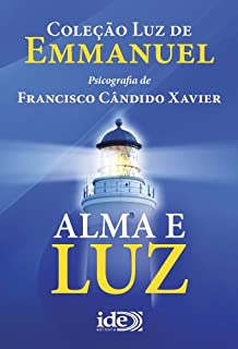 Livro Alma e Luz (Coleção Luz de Emmanuel Livro 1)