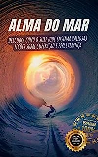 Livro Alma do Mar: Descubra como o surf pode ensinar valiosas lições sobre superação e perseverança