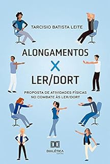 Alongamentos X LER/DORT: Proposta de Atividades Físicas no combate às LER/DORT