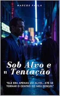 Livro Sob Alvo e Tentação: "Ele era apenas um alvo... até se tornar o centro do meu desejo." (Amor em Todas as Cores)