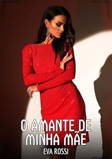 Livro O Amante de Minha Mãe: Contos de Sexo Explícito para Adultos