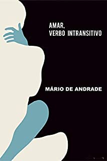 Livro Amar, Verbo Intransitivo (Edição Ilustrada)