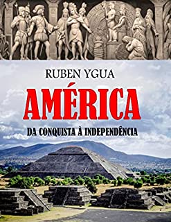 Livro AMÉRICA DA CONQUISTA À INDEPENDÊNCIA