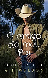 Livro O amigo do meu pai [Conto Erótico]