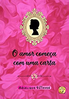 Livro O amor começa com uma carta (Série Flores de época)