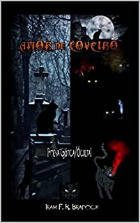 Livro AMOR DE COVEIRO: [Poesia Gótica/Oculta] (Poesia Oculta)