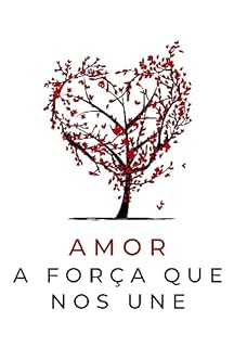 Livro Amor : A Força que nos Une