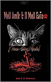 MEU AMOR & O MEU GATO: [Poesia Gótica/Oculta] (Agreste Místico Livro 11)