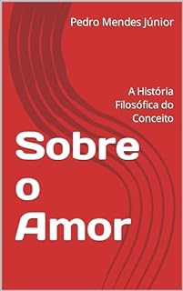 Livro Sobre o Amor: A História Filosófica do Conceito