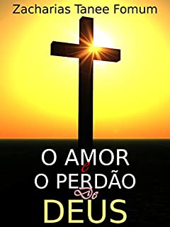 Livro O Amor E O Perdão De Deus