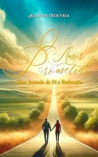 O Amor Prometido: Uma Jornada de Fé e Rendenção