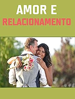 Livro Amor e Relacionamento: Amor e Relacionamento