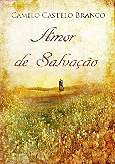 Livro Amor de Salvação: Romance de Camilo Castelo Branco, publicado em 1864