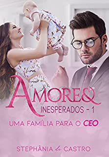 Amores Inesperados 1: Uma família para o CEO