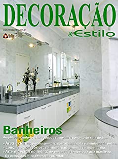 Amplitude, conforto e luxuosidade renovam o conceito de sala de banho!: Decoração e Estilo Casa Edição 15