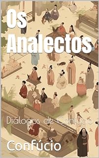 Livro Os Analectos: Diálogos de Confúcio