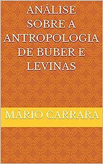 Livro Análise Sobre A Antropologia de Buber e Levinas