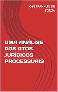 Livro UMA ANÁLISE DOS ATOS JURÍDICOS PROCESSUAIS