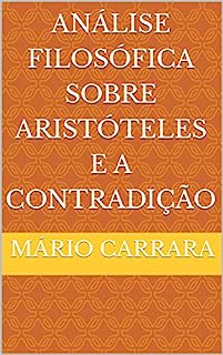 Livro Análise Filosófica Sobre Aristóteles e A Contradição