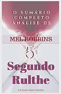 A Análise Sumária Completa de Mel Robbins 5 Segunda Regra (Casa Resumida)