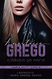 Anastácia Grego: A Rainha Da Máfia