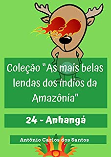 Livro Anhangá (Coleção As mais belas lendas dos índios da Amazônia Livro 24)