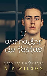 Livro O animador de festas [Conto Erótico]