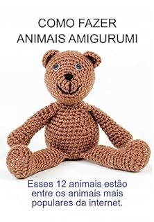 Livro Como Fazer Animais Amigurumi