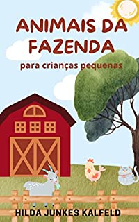 Livro ANIMAIS DA FAZENDA: PARA CRIANÇAS PEQUENAS