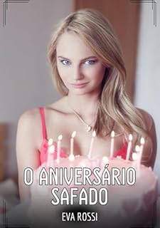 Livro O Aniversário Safado: Contos de Sexo Explícito para Adultos