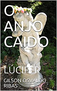 O ANJO CAIDO: LÚCIFER