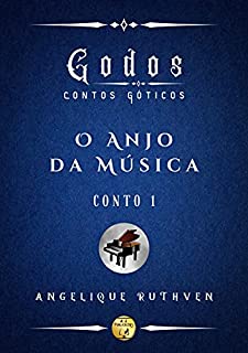 Livro O anjo da música (Godos: Contos góticos Livro 1)