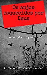 Livro Os anjos esquecidos por Deus: a edição original