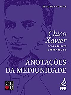 Livro Anotações da mediunidade (Coleção Chico/CEU)