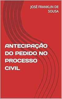 Livro ANTECIPAÇÃO DO PEDIDO NO PROCESSO CIVIL