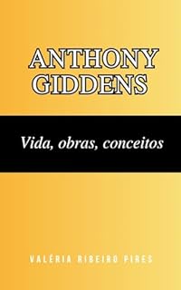 Livro Anthony Giddens: Vida, obras, conceitos