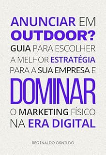 Livro Anunciar em outdoor?: Guia para escolher a melhor estratégia para a sua empresa e dominar o marketing físico na era digital