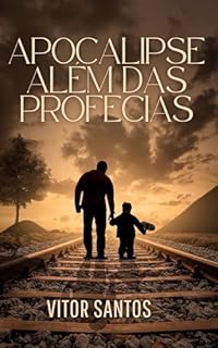 Livro Apocalipse Além das Profecias: A Ciência e a Espiritualidade em Busca da Verdade