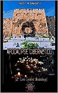 APOCALIPSE CIBERNÉTICO: [2º Livro Invisível]