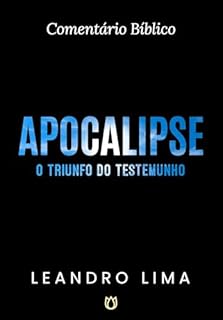 Livro Apocalipse - Comentário Bíblico : O Triunfo do Testemunho