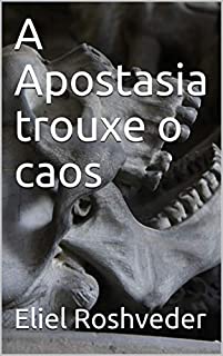 Livro A Apostasia trouxe o caos