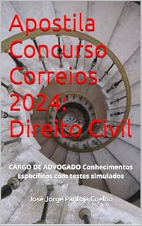 Livro Apostila Concurso Correios 2024: Direito Civil: CARGO DE ADVOGADO Conhecimentos Específicos com testes simulados (Concurso Correios 2024 Nível Superior)