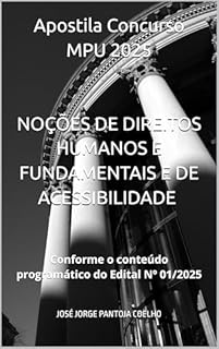 Livro Apostila Concurso MPU 2025 NOÇÕES DE DIREITOS HUMANOS E FUNDAMENTAIS E DE ACESSIBILIDADE PARA TODOS OS CARGOS : Conforme o conteúdo programático do Edital Nº 01/2025