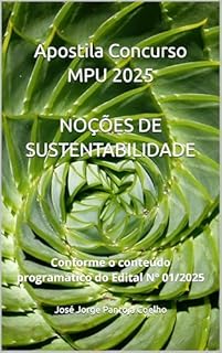 Livro Apostila Concurso MPU 2025 NOÇÕES DE SUSTENTABILIDADE : Conforme o conteúdo programático do Edital Nº 01/2025